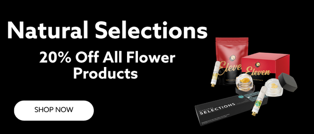 Cannabis Promo, Cannabis Sales, Cannabis Offers, Cannabis on Sale, Natural Selections: 20% Off Flower