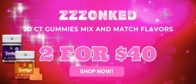 Cannabis Promo, Cannabis Sales, Cannabis Offers, Cannabis on Sale, Zzzonked 2 for $40
