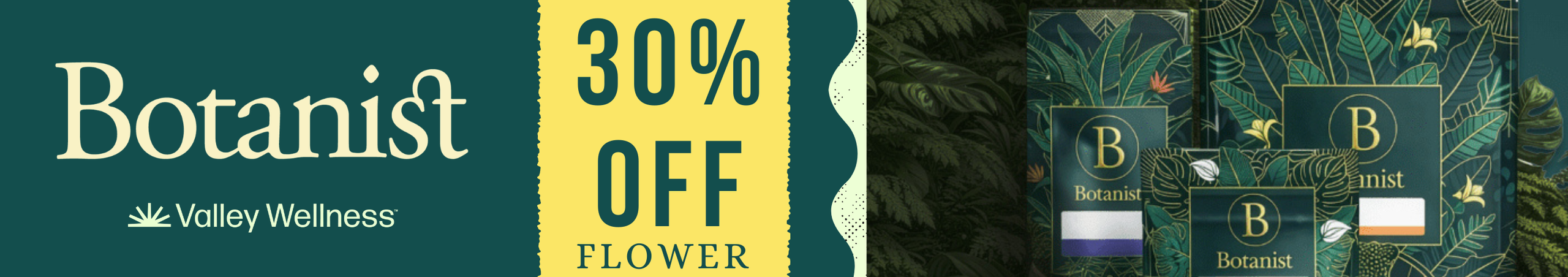Cannabis Promo, Cannabis Sales, Cannabis Discounts, Cannabis on Sale, 30% Off Botanist Flower!