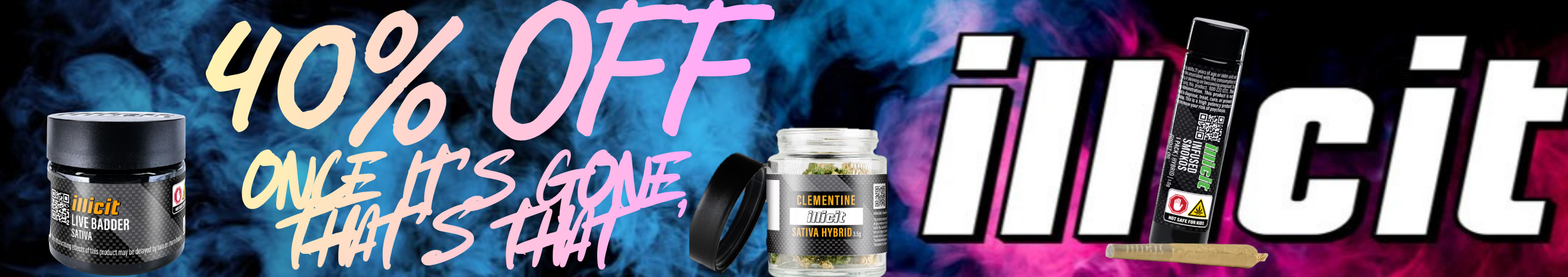Cannabis Promo, Cannabis Sales, Cannabis Discounts, Cannabis on Sale, Illicit 40%