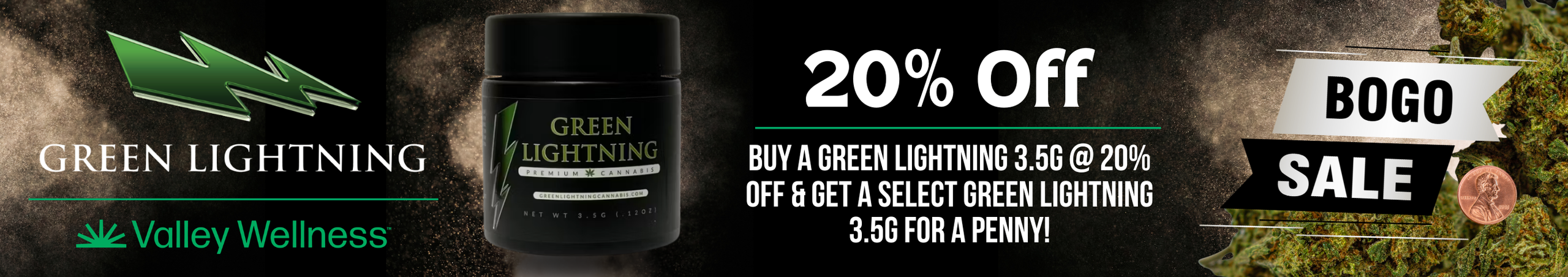 Cannabis Promo, Cannabis Sales, Cannabis Discounts, Cannabis on Sale, 20% Green Lightning + Buy 3.5g, Get Select Pre-Roll 0.01!