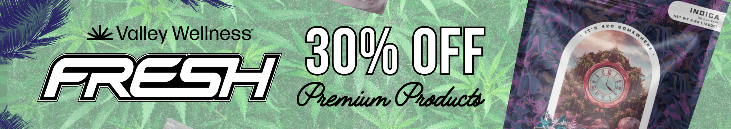 Cannabis Promo, Cannabis Sales, Cannabis Discounts, Cannabis on Sale, 30% Off Fresh Grow!