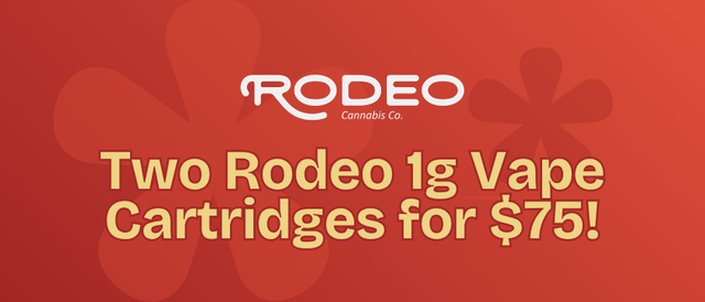 Cannabis Promo, Cannabis Sales, Cannabis Discounts, Cannabis on Sale, Rodeo 1g Cartridges - 2 for $75!
