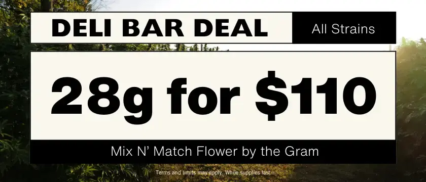 Cannabis Promo, Cannabis Sales, Cannabis Discounts, Cannabis on Sale, Mix & Match Deli Bar 25g for $110