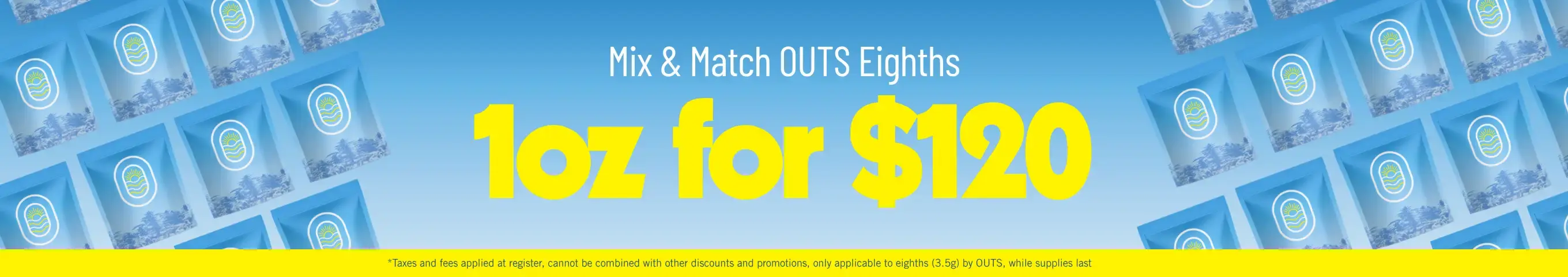 Cannabis Promo, Cannabis Sales, Cannabis Discounts, Cannabis on Sale, Mix & Match 3.5g Outs: $120 for an Ounce