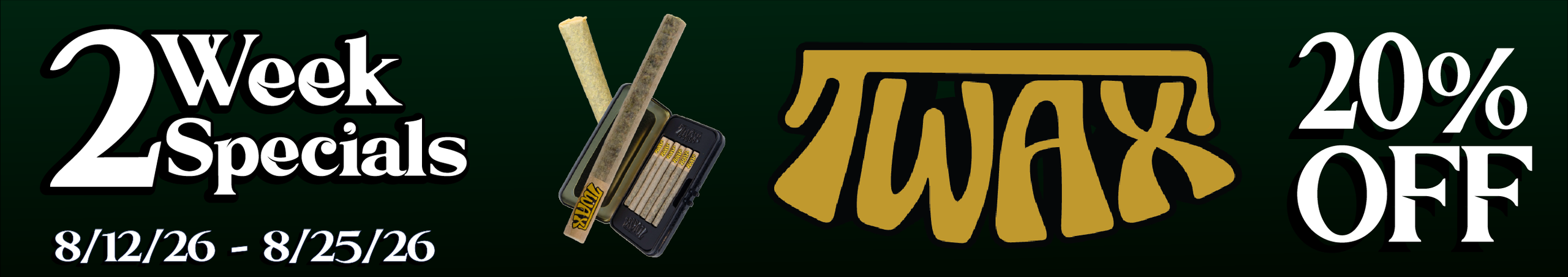 Cannabis Promo, Cannabis Sales, Cannabis Discounts, Cannabis on Sale, Twax Products — 20% off