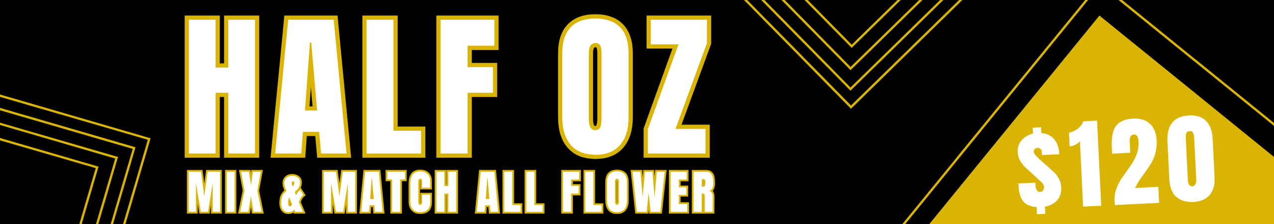 Cannabis Promo, Cannabis Sales, Cannabis Discounts, Cannabis on Sale, Half OZ $120