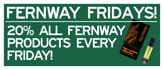 Cannabis Promo, Cannabis Sales, Cannabis Discounts, Cannabis on Sale, Fernway Friday