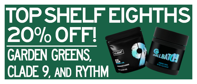 Cannabis Promo, Cannabis Sales, Cannabis Discounts, Cannabis on Sale, Top Shelf Flower Sale