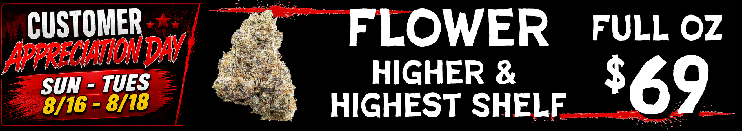 Cannabis Promo, Cannabis Sales, Cannabis Discounts, Cannabis on Sale, Higher/Highest Shelf Flower — $69 oz