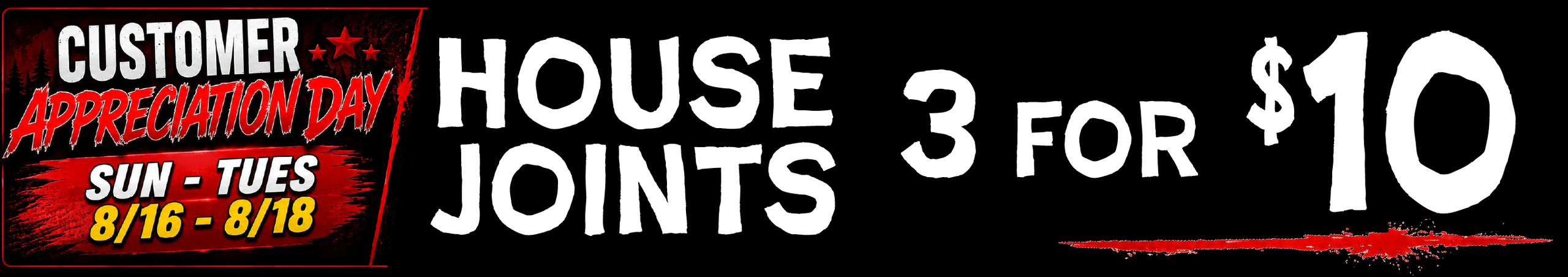 Cannabis Promo, Cannabis Sales, Cannabis Discounts, Cannabis on Sale, House Joints — 3/$10