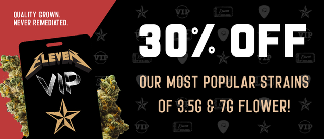 Cannabis Promo, Cannabis Sales, Cannabis Discounts, Cannabis on Sale, 30% OFF Eleven VIP 3.5g & 7g Flower! *NOT Stackable