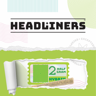 Cannabis Promo, Cannabis Sales, Cannabis Offers, Cannabis on Sale, Headliners: Five 1gram/0.5g 2pk PR's for $25 1