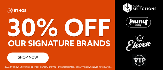 Cannabis Promo, Cannabis Sales, Cannabis Discounts, Cannabis on Sale, 30% OFF Our Signature Brands! *NOT Stackable