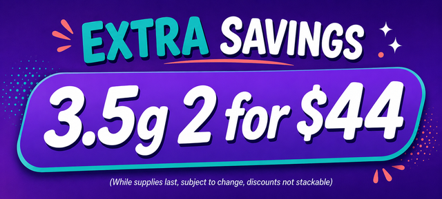 Cannabis Promo, Cannabis Sales, Cannabis Discounts, Cannabis on Sale, 3.5g Flower | 2 FOR $44