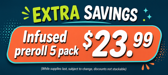 Cannabis Promo, Cannabis Sales, Cannabis Discounts, Cannabis on Sale, 5-Pack Infused Pre-Rolls | ONLY $23.99