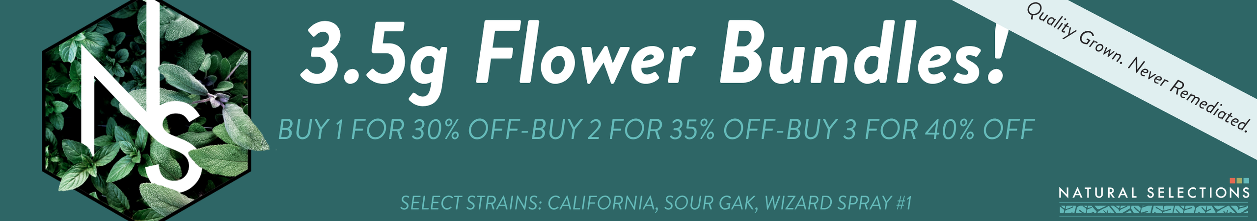 Cannabis Promo, Cannabis Sales, Cannabis Discounts, Cannabis on Sale, Natural Selections 3.5g Flower Bundle (Select Strains)