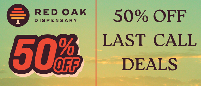 Cannabis Promo, Cannabis Sales, Cannabis Discounts, Cannabis on Sale, 50% OFF LAST CALL DEALS!