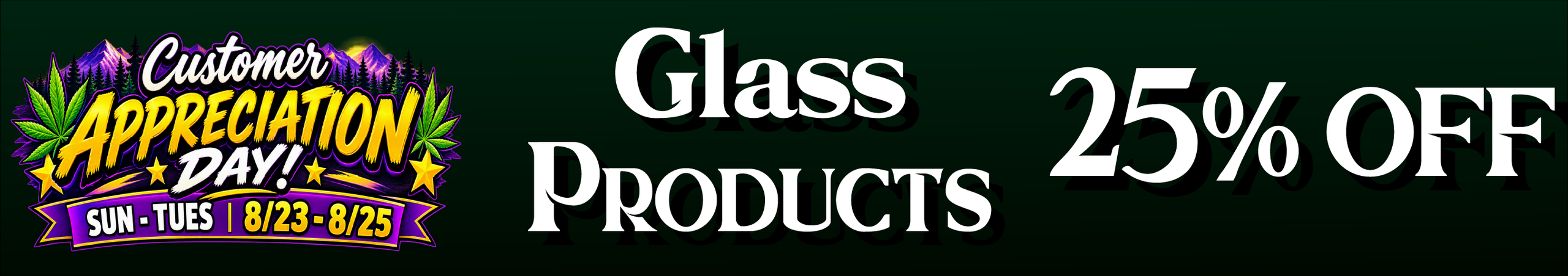 Cannabis Promo, Cannabis Sales, Cannabis Discounts, Cannabis on Sale, Glass products — 25% off