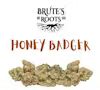 Large Buds- Honey Badger BRUTE'S ROOTS