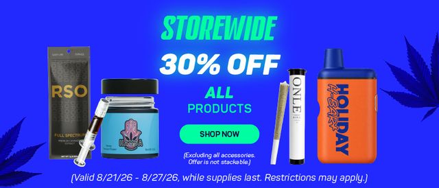 Cannabis Promo, Cannabis Sales, Cannabis Discounts, Cannabis on Sale, 30% OFF ALL Products - Storewide (Excluding Accesories)