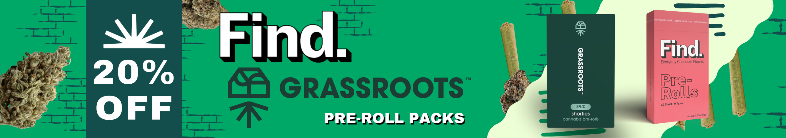 Cannabis Promo, Cannabis Sales, Cannabis Discounts, Cannabis on Sale, 20% Off FIND & Grassroots Pre-Roll Packs!