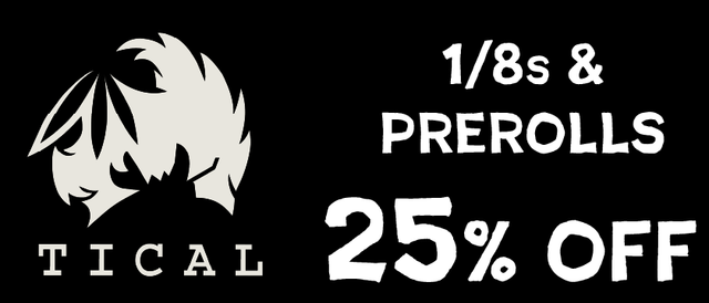 Cannabis Promo, Cannabis Sales, Cannabis Discounts, Cannabis on Sale, Tical 1/8s and Prerolls — 25% off