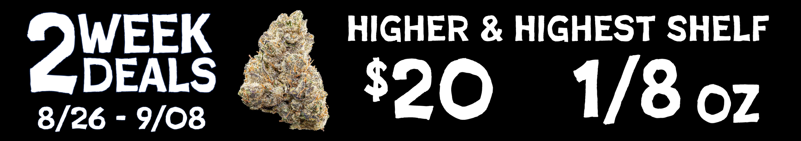 Cannabis Promo, Cannabis Sales, Cannabis Discounts, Cannabis on Sale, Higher/Highest Shelf Flower — $20 1/8s
