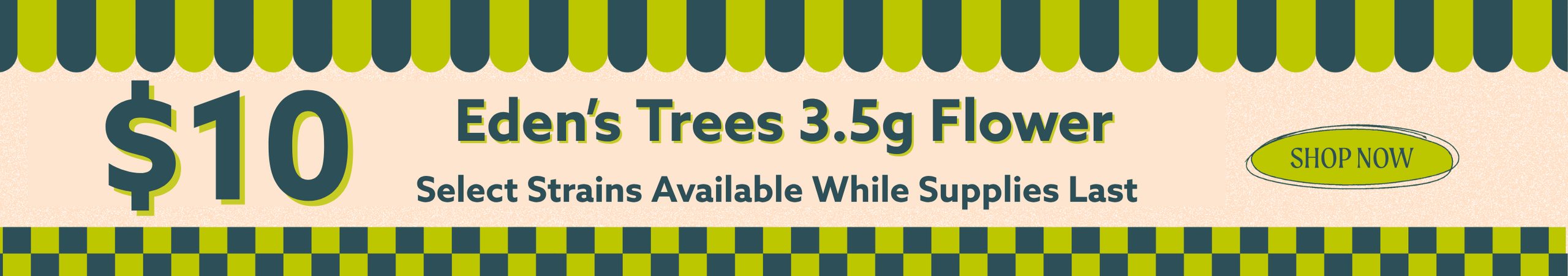 Cannabis Promo, Cannabis Sales, Cannabis Discounts, Cannabis on Sale, $10 Select Eden's Tree 3.5g Flower! *NOT Stackable