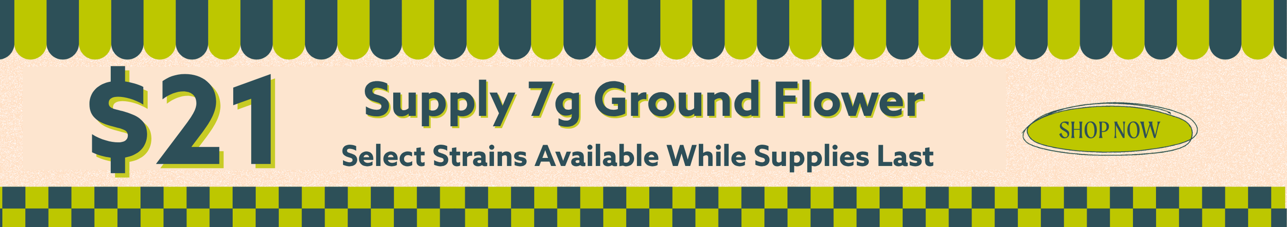 Cannabis Promo, Cannabis Sales, Cannabis Discounts, Cannabis on Sale, $21 Select Supply 7g Ground Flower! *NOT Stackable