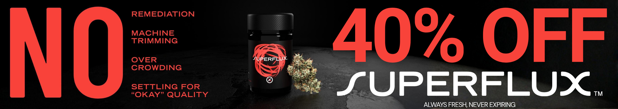 Cannabis Promo, Cannabis Sales, Cannabis Discounts, Cannabis on Sale, 40% Off Botanist/Superflux