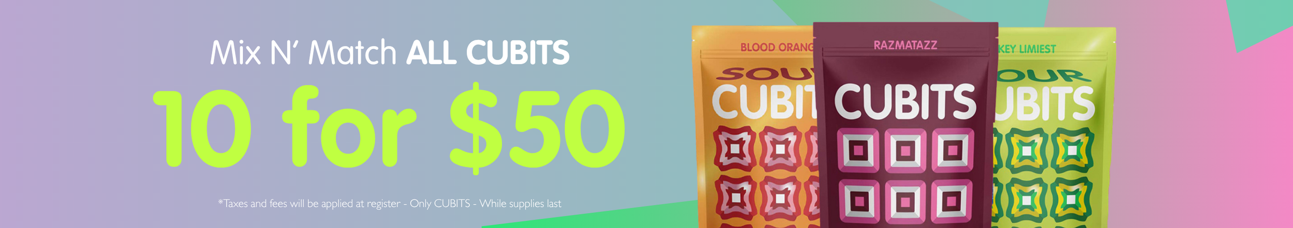 Cannabis Promo, Cannabis Sales, Cannabis Discounts, Cannabis on Sale, 10 for $50 Cubits Gummies