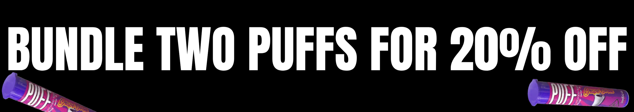Cannabis Promo, Cannabis Sales, Cannabis Discounts, Cannabis on Sale, Puff 2 Get 20%