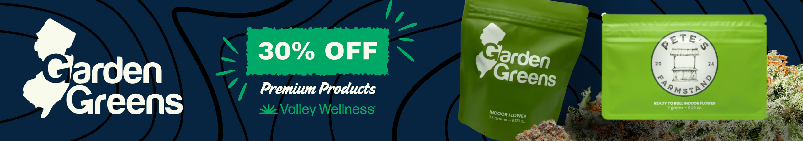 Cannabis Promo, Cannabis Sales, Cannabis Discounts, Cannabis on Sale, 30% Off Garden Greens & Pete's Farmstand Flower!