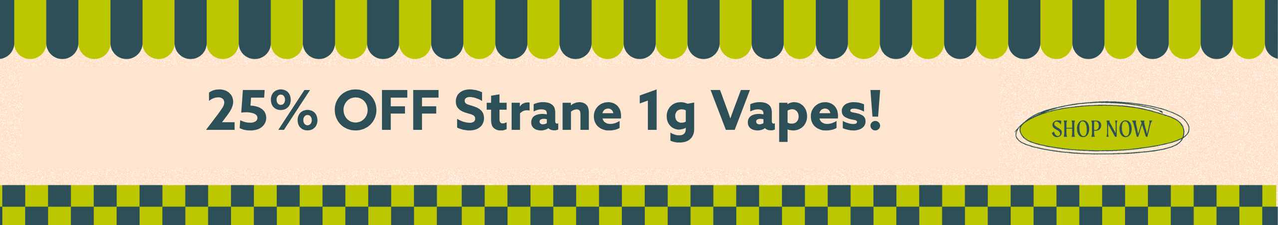 Cannabis Promo, Cannabis Sales, Cannabis Discounts, Cannabis on Sale, 25% OFF Strane 1g Vapes! *NOT Stackable