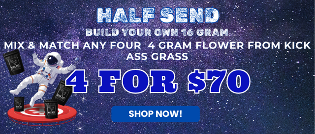 Cannabis Promo, Cannabis Sales, Cannabis Offers, Cannabis on Sale, Kick Ass Half Send - Mix & Match 4x 4g