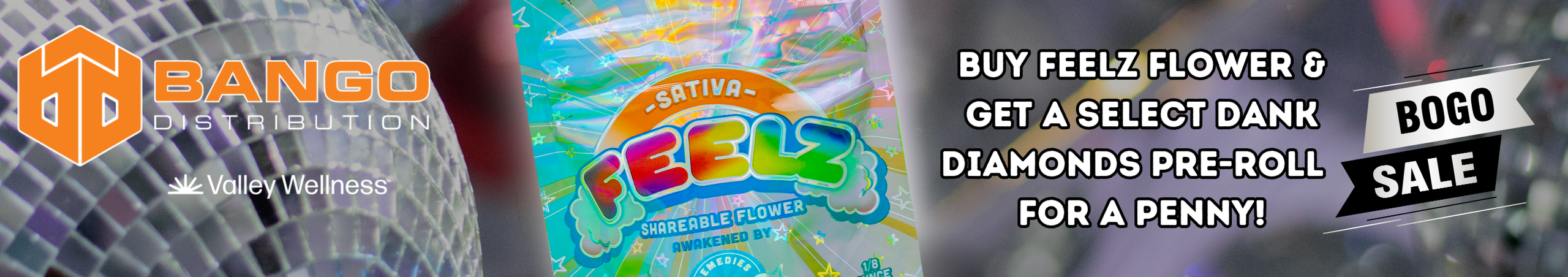 Cannabis Promo, Cannabis Sales, Cannabis Discounts, Cannabis on Sale, Buy Feelz Flower, Get Select Dank Diamonds Pre-Roll For A Penny!