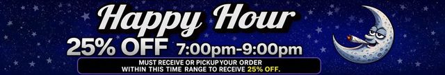 Cannabis Promo, Cannabis Sales, Cannabis Discounts, Cannabis on Sale, HAPPY HOUR 25% OFF 7:00PM-9:00PM