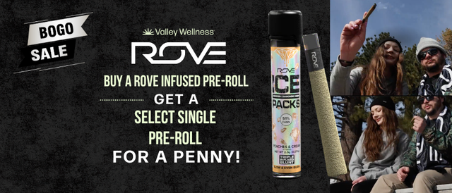 Cannabis Promo, Cannabis Sales, Cannabis Discounts, Cannabis on Sale, Buy A Rove Infused Pre-Roll, Get Select Pre-Roll For 0.01!