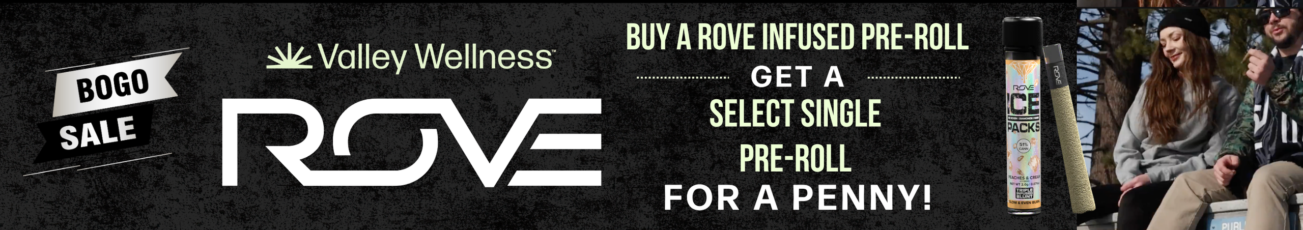 Cannabis Promo, Cannabis Sales, Cannabis Discounts, Cannabis on Sale, Buy A Rove Infused Pre-Roll, Get Select Pre-Roll For 0.01!
