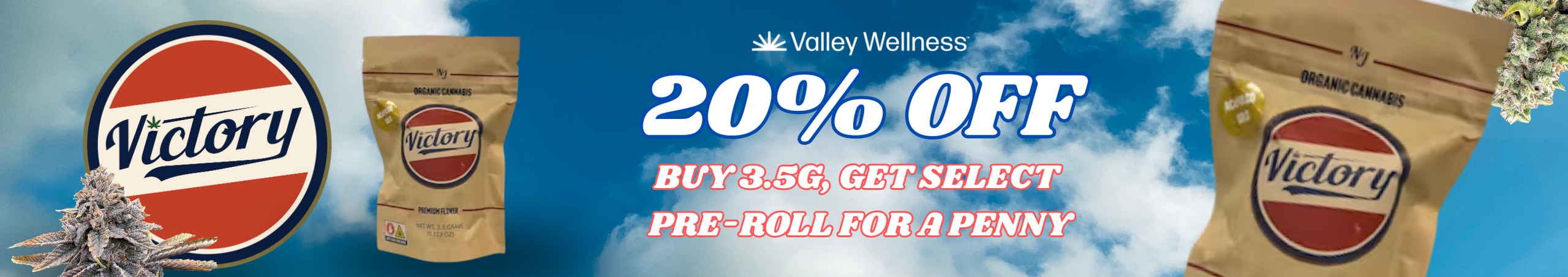 Cannabis Promo, Cannabis Sales, Cannabis Discounts, Cannabis on Sale, Buy Any Victory 3.5g & Get a Select PR for $0.01! *