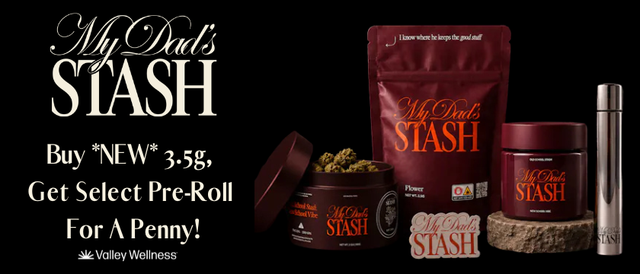 Cannabis Promo, Cannabis Sales, Cannabis Discounts, Cannabis on Sale, Buy Any My Dad's Stash 3.5g & Get a Select PR for $0.01! *