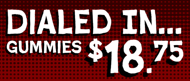 Cannabis Promo, Cannabis Sales, Cannabis Discounts, Cannabis on Sale, Dialed In Gummies — $18.75