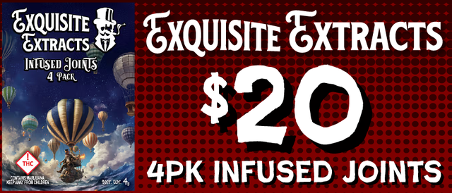 Cannabis Promo, Cannabis Sales, Cannabis Discounts, Cannabis on Sale, Exquisite Extracts 4 pk infused joints — $20