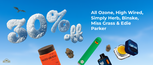 Cannabis Promo, Cannabis Sales, Cannabis Discounts, Cannabis on Sale, All Ozone, High Wired, Simply Herb, Binske, Miss Grass & Edie Parker 30% Off