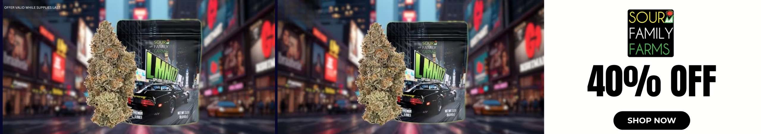 Cannabis Promo, Cannabis Sales, Cannabis Discounts, Cannabis on Sale, Sour Family Farms: 40% Off