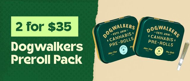 Cannabis Promo, Cannabis Sales, Cannabis Discounts, Cannabis on Sale, 2 for $35 Dogwalkers 5pk Prerolls