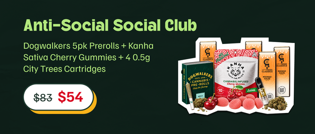 Cannabis Promo, Cannabis Sales, Cannabis Discounts, Cannabis on Sale, $54 Anti-Social Social Club Bundle