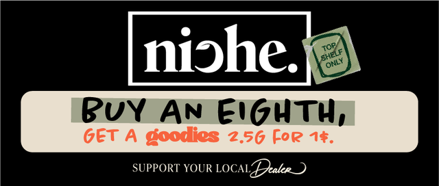 Buy Niche 1/8 Get 2.5 goodies Cannabis Promo, Cannabis Sales, Cannabis Discounts, Cannabis on Sale, Buy Niche 1/8 Get 2.5 goodies