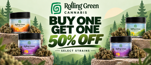 Cannabis Promo, Cannabis Sales, Cannabis Discounts, Cannabis on Sale, Rolling Green BOGO 50% Off